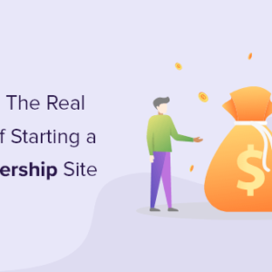 Read more about the article How Much Does it Cost to Start a Membership Site? (2021 Edition)