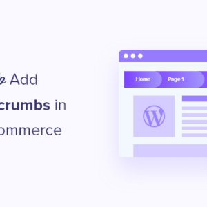 Read more about the article How to Add Breadcrumbs in WooCommerce (Beginners Guide)