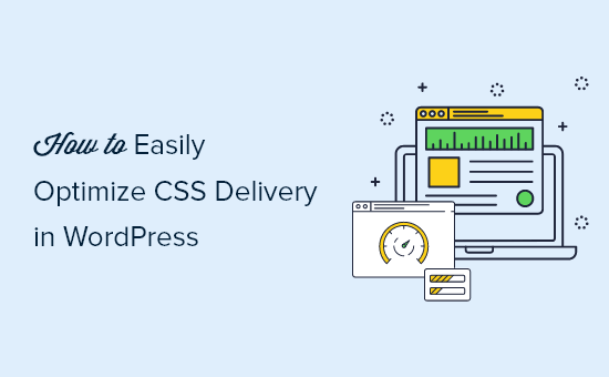 Read more about the article How to Easily Optimize WordPress CSS Delivery (2 Methods)