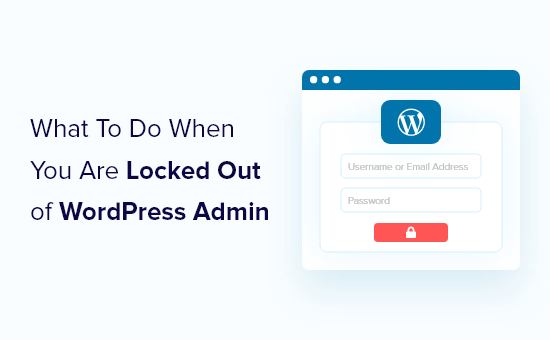 You are currently viewing What To Do When You Are Locked Out of WordPress Admin (wp-admin)