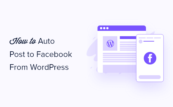 You are currently viewing How to Automatically Post to Facebook From WordPress