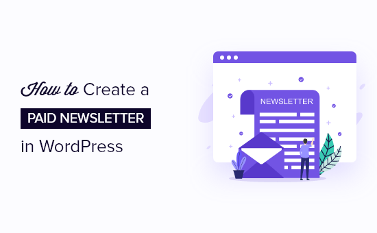 Read more about the article How to Create a Paid Newsletter in WordPress (Substack Alternative)