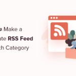 How to Make a Separate RSS Feed for Each Category in WordPress