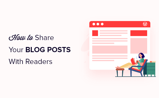 You are currently viewing How to Share Your Blog Posts With Readers (4 Ways)