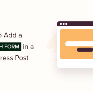 Read more about the article How to Add a Search Form in a WordPress Post With a Shortcode