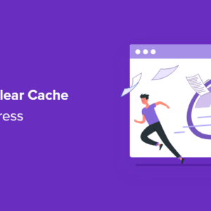 Read more about the article How to Clear Your Cache in WordPress (Step by Step)