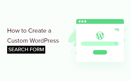 You are currently viewing How to Create a Custom WordPress Search Form (Step by Step)