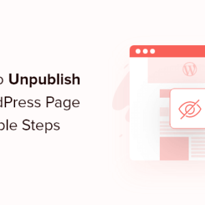 Read more about the article How to Unpublish a WordPress Page (4 Simple Ways)