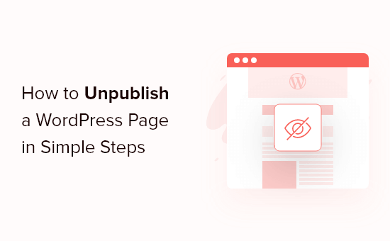You are currently viewing How to Unpublish a WordPress Page (4 Simple Ways)