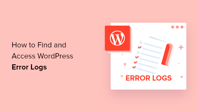 You are currently viewing How to Find and Access WordPress Error Logs (Step by Step)