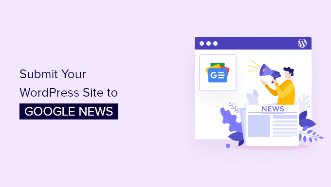 You are currently viewing How to Submit your WordPress Site to Google News
