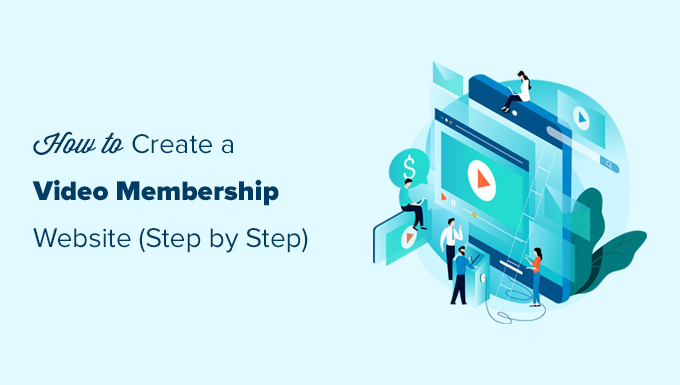 Read more about the article How to Create a Video Membership Site in WordPress