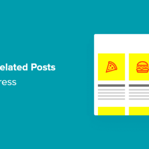 Read more about the article How to Display Related Posts in WordPress (Step by Step)