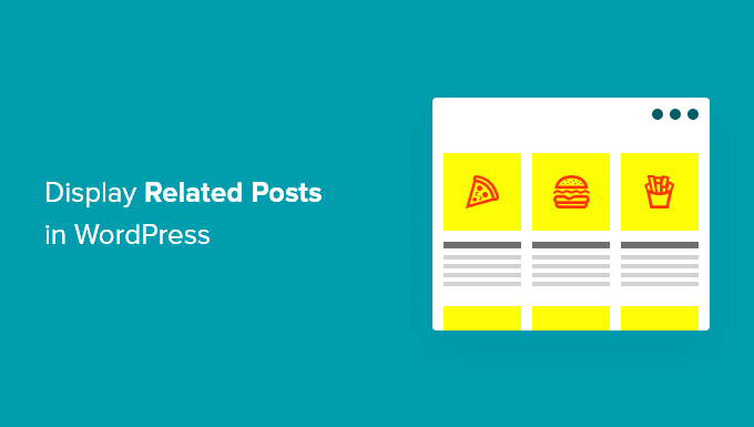 Read more about the article How to Display Related Posts in WordPress (Step by Step)