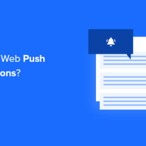 Read more about the article What Are Web Push Notifications and How Do They Work? (Explained)