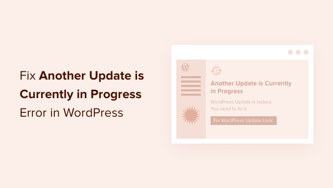 You are currently viewing How to Fix ‘Another Update is Currently in Progress’ Error in WordPress