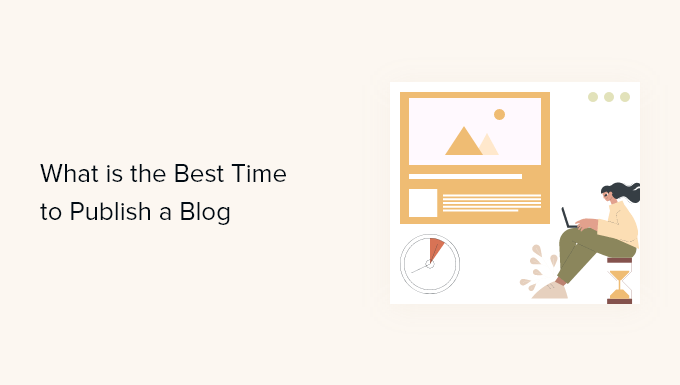 You are currently viewing When Is the Best Time to Publish a Blog (+ How to Test It)