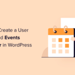 How to Create a User-Submitted Events Calendar in WordPress