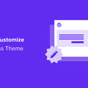 Read more about the article How to Customize Your WordPress Theme (Beginner’s Guide)