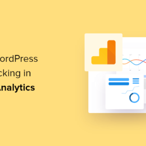 Read more about the article How to Set Up WordPress Form Tracking in Google Analytics