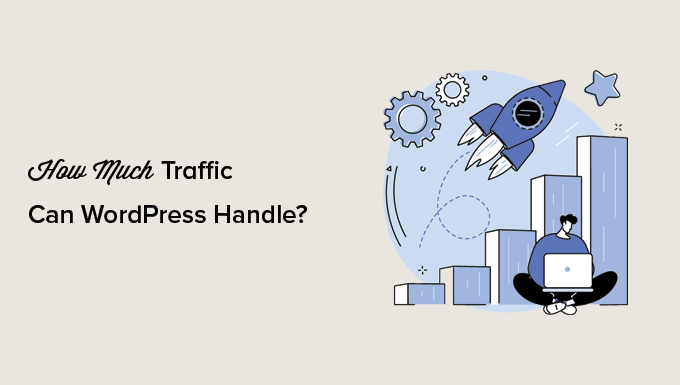Read more about the article How Much Traffic Can WordPress Handle? (+ Expert Scaling Tips)