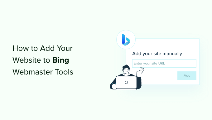 You are currently viewing How to Add Your Website to Bing Webmaster Tools