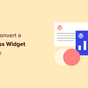 Read more about the article How to Convert a WordPress Widget into a Block (Step by Step)