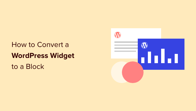 Read more about the article How to Convert a WordPress Widget into a Block (Step by Step)