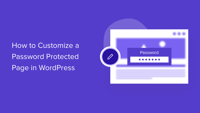Read more about the article How to Customize a Password Protected Page in WordPress