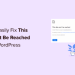 How to Easily Fix This Site Can’t Be Reached Error in WordPress (8 Ways)