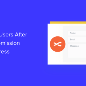 Read more about the article How to Redirect Users After Form Submission in WordPress