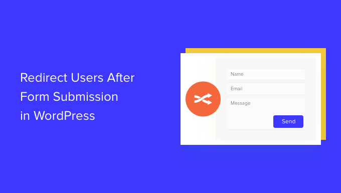 You are currently viewing How to Redirect Users After Form Submission in WordPress