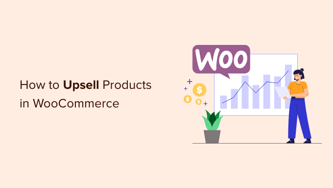 You are currently viewing How to Upsell Products in WooCommerce (5 Easy Ways)