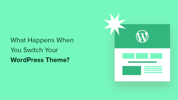 You are currently viewing What Happens When You Switch Your WordPress Theme?