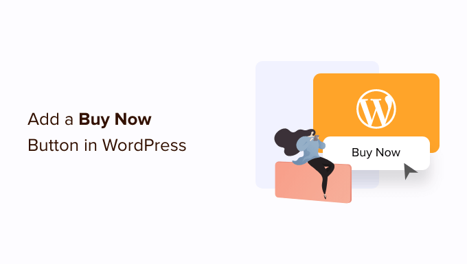 Read more about the article How to Add a Buy Now Button in WordPress (3 Methods)