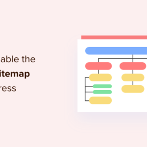 Read more about the article How to Easily Disable the Default WordPress Sitemap