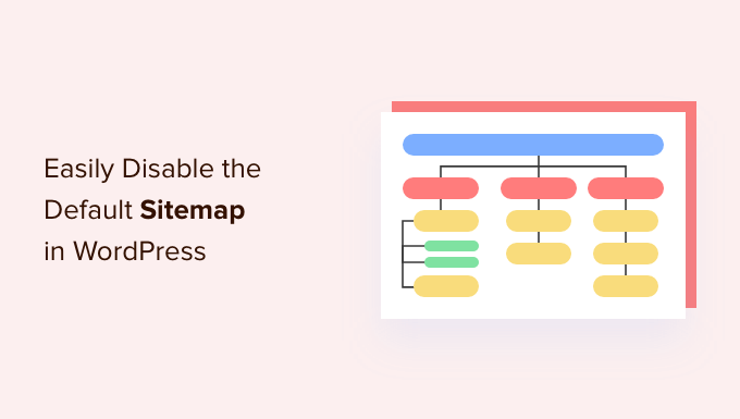 You are currently viewing How to Easily Disable the Default WordPress Sitemap