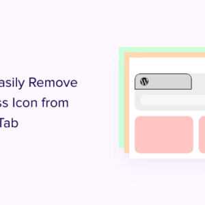 Read more about the article How to Easily Remove WordPress Icon from Browser Tab