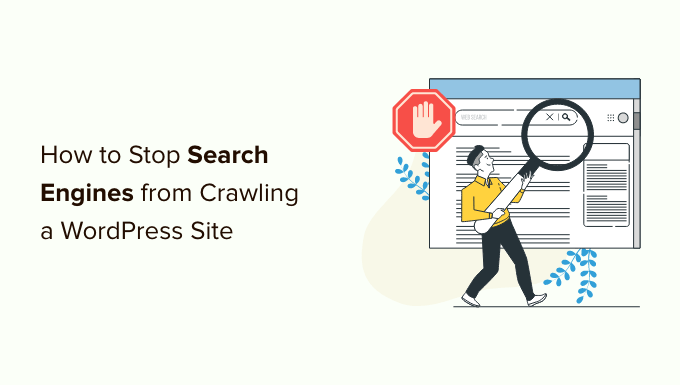 You are currently viewing How to Stop Search Engines from Crawling a WordPress Site