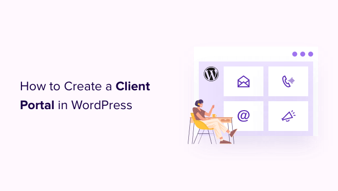 You are currently viewing How to Create a Client Portal in WordPress
