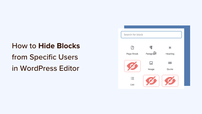 You are currently viewing How to Hide Blocks from Specific Users in WordPress Editor