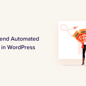 Read more about the article How to Send Automated Coupons in WordPress to Bring Back Customers