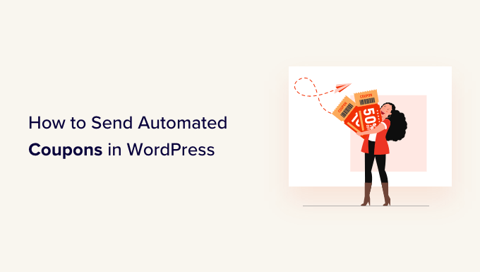You are currently viewing How to Send Automated Coupons in WordPress to Bring Back Customers