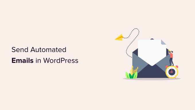 You are currently viewing How to Send Automated Emails in WordPress