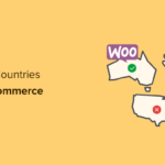 How to Add Country Restriction for WooCommerce Products