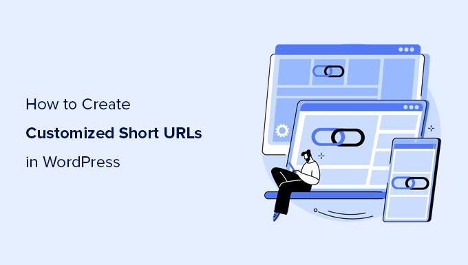You are currently viewing How to Create Your Own Customized Short URL for Your Blog