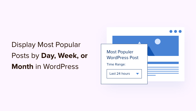 You are currently viewing How to Display Popular Posts by Day, Week, and Month in WordPress