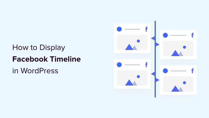 You are currently viewing How to Display Your Facebook Timeline in WordPress