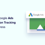 How to Set Up Google Ads Conversion Tracking in WordPress
