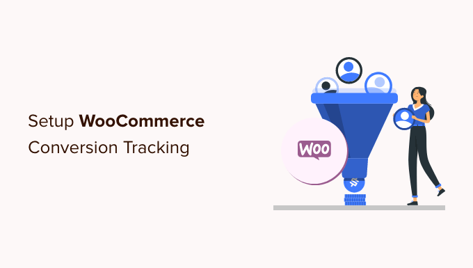 Read more about the article How to Setup WooCommerce Conversion Tracking (Step by Step)